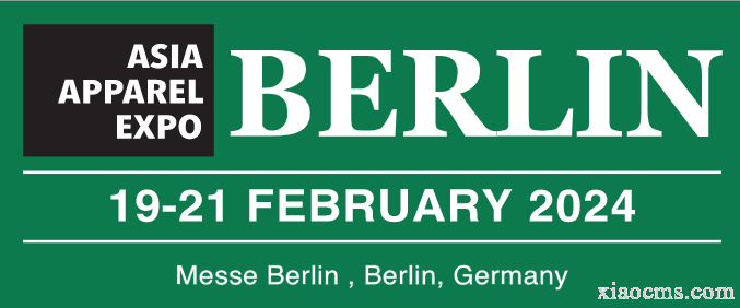 德国柏林亚洲服装及配饰博览会ASIA APPAREL EXPO BERLIN丨2024.02.19~02.21